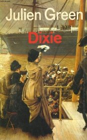 Dixie: Roman (Oeuvres de Julien Green)
