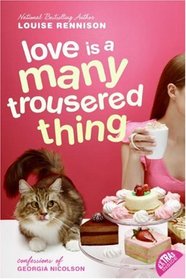 Love Is a Many Trousered Thing (Confessions of Georgia Nicolson, Bk 8)