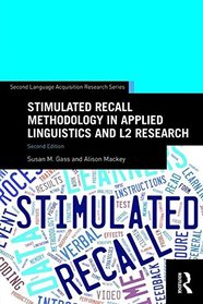 Stimulated Recall Methodology in Applied Linguistics and L2 Research (Second Language Acquisition Research Series)