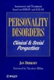 Personality Disorders: Clinical and Social Perspectives : Assessment and Treatment Based on Dsm IV and Icd 10