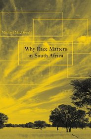 Why Race Matters in South Africa