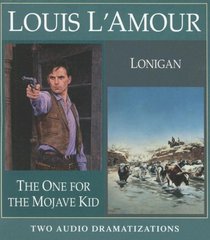 The One for the Mojave Kid/Lonigan (Louis L'Amour)