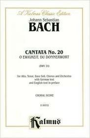 Cantata No. 20 -- O Ewigkeit, du Donnerwort (Kalmus Edition)