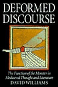 Deformed Discourse: The Function of the Monster in Mediaeval Thought and Literature