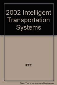 2002 Intelligent Transportation Systems, IEEE Conference