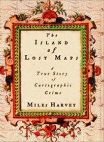 The Island of Lost Maps: A True Story of Cartographic Crime (Large Print)