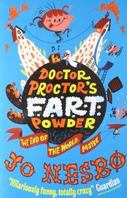 Doctor Proctor's Fart Powder: The End of the World. Maybe. (Doctor Proctor's Fart Powder, Bk 3)