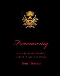 Freemasonry: A Study of the World's Oldest  Fraternal Order (Volume 1)