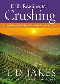 Daily Readings from Crushing: 90 Devotions to Reveal How God Turns Pressure into Power