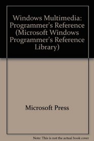 Microsoft Windows: Multimedia Programmer's Reference (Microsoft Windows Programmer's Reference Library)