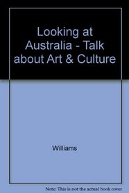 Looking at Australia - Talk About Art & Culture