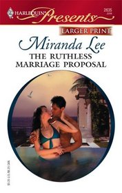 The Ruthless Marriage Proposal (Ruthless!) (Harlequin Presents, No 2635) (Larger Print)