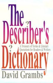 The Describer's Dictionary: A Treasury of Terms and Literary Quotations for Readers