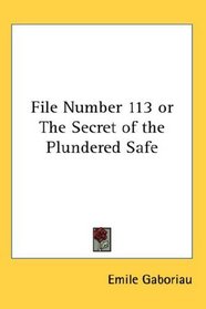 File Number 113 or The Secret of the Plundered Safe