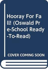 Hooray For Fall! (Oswald Pre-School Ready-To-Read)