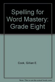 Spelling for Word Mastery: Grade Eight
