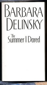 Rare Edition of The Summer I Dared by Barbara Delinsky