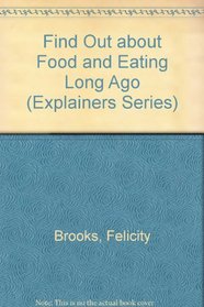 Living Long Ago: Food and Eating (Usborne Explainers)