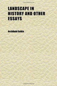 Landscape in History and Other Essays