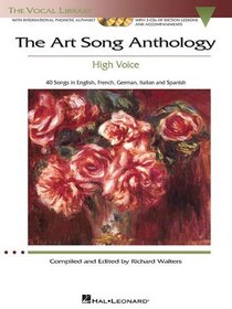 The Art Song Anthology: With 3 CDs of Recorded Diction Lessons and Piano Accompaniments The Vocal Library High Voice