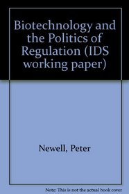 Biotechnology and the Politics of Regulation (IDS working paper)