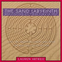 The Sand Labyrinth: Meditation at Your Fingertips