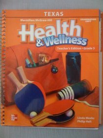 HEALTH & WELLNESS/TEXAS TEACHER'S EDITION/GRADE 5