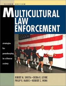 Multicultural Law Enforcement: Strategies for Peacekeeping in a Diverse Society (2nd Edition)