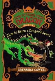 How to Seize a Dragon's Jewel (How to Train Your Dragon, Bk 10)