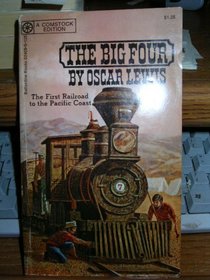The Big Four ... The First Railroad to the Pacific Coast