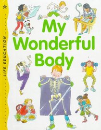 My Wonderful Body (Life Education)