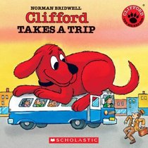Clifford Takes A Trip Library (Clifford the Big Red Dog)