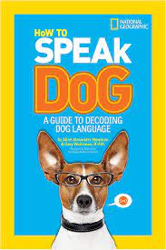 How to Speak Dog: A Guide to Decoding Dog Language