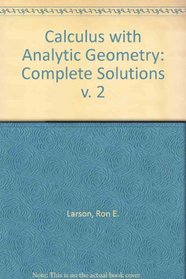 Calculus with Analytic Geometry: Complete Solutions v. 2