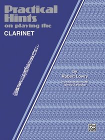 Practical Hints on Playing the B-Flat Clarinet