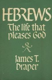 Hebrews: The life that pleases God