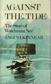 Against the Tide: Watchman Nee