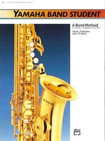 Yamaha Band Student, Book 1: E-Flat Alto Saxophone (Yamaha Band Method)