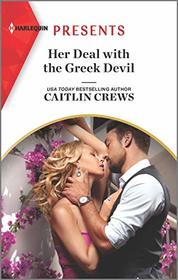 Her Deal with the Greek Devil (Rich, Ruthless & Greek, Bk 2) (Harlequin Presents, No 3908)