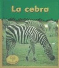 LA Cebra / Zebra (Heinemann Lee Y Aprende/Heinemann Read and Learn (Spanish)) (Spanish Edition)