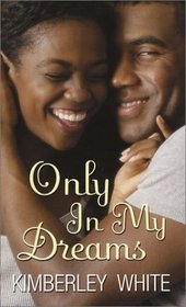 Only in My Dreams (Ballantyne, Bk 1) (Arabesque)