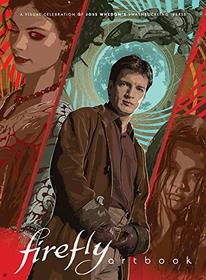 Firefly - Artbook: A Visual Celebration of Joss Whedon's Swashbuckling 'Verse