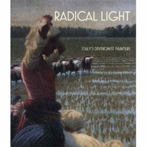 Radical Light: Italy's Divisionist Painters, 1891-1910 (National Gallery Publications)