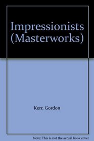 Impressionists (Masterworks)