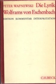 Die Lyrik Wolframs von Eschenbach;: Edition, Kommentar, Interpretation (German Edition)