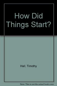 How Did Things Start?