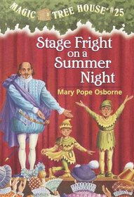 Stage Fright on a Summer Night (Magic Tree House, Bk 25)