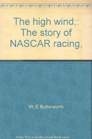 The high wind;: The story of NASCAR racing,