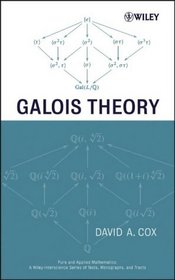 Galois Theory (Pure and Applied Mathematics: A Wiley-Interscience Series of Texts, Monographs and Tracts)