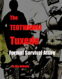 The TEOTWAWKI Tuxedo: Formal Survival Attire